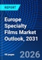 Europe Specialty Films Market Outlook, 2031 - Product Thumbnail Image
