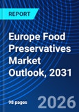 Europe Food Preservatives Market Outlook, 2031- Product Image