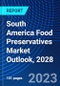 South America Food Preservatives Market Outlook, 2028 - Product Thumbnail Image
