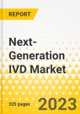 Next-Generation IVD Market - A Global and Regional Analysis: Focus on Products, Type, Application, End User, and Regional Analysis - Analysis and Forecast, 2023-2033- Product Image