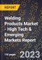 2023 Global Forecast For Welding Products Market (2024-2029 Outlook) - High Tech & Emerging Markets Report - Product Thumbnail Image