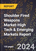 2024 Global Forecast for Shoulder Fired Weapons Market (2025-2030 Outlook)-High Tech & Emerging Markets Report- Product Image