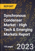 2023 Global Forecast For Synchronous Condenser Market (2024-2029 Outlook) - High Tech & Emerging Markets Report- Product Image