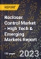 2023 Global Forecast For Recloser Control Market (2024-2029 Outlook) - High Tech & Emerging Markets Report - Product Thumbnail Image
