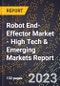 2023 Global Forecast For Robot End-Effector Market (2024-2029 Outlook) - High Tech & Emerging Markets Report - Product Image