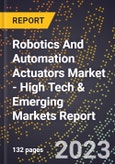 2023 Global Forecast For Robotics And Automation Actuators Market (2024-2029 Outlook) - High Tech & Emerging Markets Report- Product Image