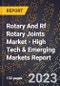 2023 Global Forecast For Rotary And Rf Rotary Joints Market (2024-2029 Outlook) - High Tech & Emerging Markets Report - Product Image