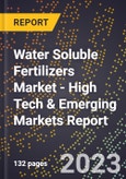 2023 Global Forecast For Water Soluble Fertilizers Market (2024-2029 Outlook) - High Tech & Emerging Markets Report- Product Image