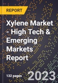 2023 Global Forecast For Xylene Market (2024-2029 Outlook) - High Tech & Emerging Markets Report- Product Image