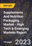 2023 Global Forecast For Supplements And Nutrition Packaging Market (2024-2029 Outlook) - High Tech & Emerging Markets Report- Product Image