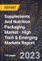 2023 Global Forecast For Supplements And Nutrition Packaging Market (2024-2029 Outlook) - High Tech & Emerging Markets Report - Product Image