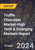 2024 Global Forecast for Truffle Chocolate Market (2025-2030 Outlook)-High Tech & Emerging Markets Report- Product Image