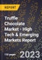 2023 Global Forecast For Truffle Chocolate Market (2024-2029 Outlook) - High Tech & Emerging Markets Report - Product Image