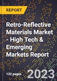 2023 Global Forecast For Retro-Reflective Materials Market (2024-2029 Outlook) - High Tech & Emerging Markets Report- Product Image