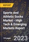 2023 Global Forecast For Sports And Athletic Socks Market (2024-2029 Outlook) - High Tech & Emerging Markets Report - Product Image