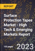2023 Global Forecast For Surface Protection Tapes Market (2024-2029 Outlook) - High Tech & Emerging Markets Report- Product Image