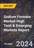 2024 Global Forecast for Sodium Formate Market (2025-2030 Outlook)-High Tech & Emerging Markets Report- Product Image