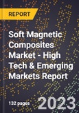2023 Global Forecast For Soft Magnetic Composites (Smcs) Market (2024-2029 Outlook) - High Tech & Emerging Markets Report- Product Image