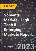 2023 Global Forecast For Solvents Market (2024-2029 Outlook) - High Tech & Emerging Markets Report- Product Image