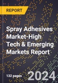2024 Global Forecast for Spray Adhesives Market (2025-2030 Outlook)-High Tech & Emerging Markets Report- Product Image