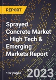 2023 Global Forecast For Sprayed Concrete Market (2024-2029 Outlook) - High Tech & Emerging Markets Report- Product Image