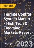 2023 Global Forecast For Termite Control System Market (2024-2029 Outlook) - High Tech & Emerging Markets Report- Product Image