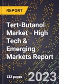 2023 Global Forecast For Tert-Butanol Market (2024-2029 Outlook) - High Tech & Emerging Markets Report- Product Image