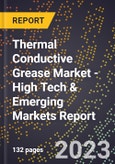 2023 Global Forecast For Thermal Conductive Grease Market (2024-2029 Outlook) - High Tech & Emerging Markets Report- Product Image