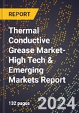 2024 Global Forecast for Thermal Conductive Grease Market (2025-2030 Outlook)-High Tech & Emerging Markets Report- Product Image