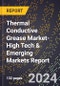 2024 Global Forecast for Thermal Conductive Grease Market (2025-2030 Outlook)-High Tech & Emerging Markets Report - Product Image