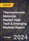 2024 Global Forecast for Thermochromic Materials Market (2025-2030 Outlook)-High Tech & Emerging Markets Report - Product Image