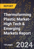 2024 Global Forecast for Thermoforming Plastic Market (2025-2030 Outlook)-High Tech & Emerging Markets Report- Product Image