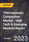 2023 Global Forecast For Thermoplastic Composites Market (2024-2029 Outlook) - High Tech & Emerging Markets Report- Product Image