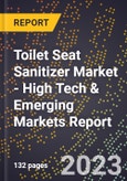 2023 Global Forecast For Toilet Seat Sanitizer Market (2024-2029 Outlook) - High Tech & Emerging Markets Report- Product Image