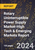 2024 Global Forecast for Rotary Uninterruptible Power Supply (Ups) Market (2025-2030 Outlook)-High Tech & Emerging Markets Report- Product Image