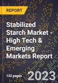 2023 Global Forecast For Stabilized Starch Market (2024-2029 Outlook) - High Tech & Emerging Markets Report- Product Image