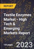 2023 Global Forecast For Textile Enzymes Market (2024-2029 Outlook) - High Tech & Emerging Markets Report- Product Image