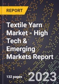 2023 Global Forecast For Textile Yarn Market (2024-2029 Outlook) - High Tech & Emerging Markets Report- Product Image
