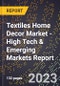 2023 Global Forecast For Textiles Home Decor Market (2024-2029 Outlook) - High Tech & Emerging Markets Report - Product Thumbnail Image