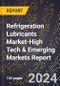 2024 Global Forecast for Refrigeration Lubricants Market (2025-2030 Outlook)-High Tech & Emerging Markets Report - Product Image