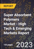 2023 Global Forecast For Super Absorbent Polymers (Sap) Market (2024-2029 Outlook) - High Tech & Emerging Markets Report- Product Image
