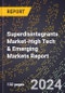 2024 Global Forecast for Superdisintegrants Market (2025-2030 Outlook)-High Tech & Emerging Markets Report - Product Image