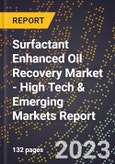 2023 Global Forecast For Surfactant Enhanced Oil Recovery (Eor) Market (2024-2029 Outlook) - High Tech & Emerging Markets Report- Product Image