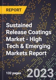 2023 Global Forecast For Sustained Release Coatings Market (2024-2029 Outlook) - High Tech & Emerging Markets Report- Product Image