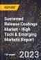 2023 Global Forecast For Sustained Release Coatings Market (2024-2029 Outlook) - High Tech & Emerging Markets Report - Product Image