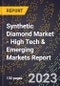 2023 Global Forecast For Synthetic Diamond Market (2024-2029 Outlook) - High Tech & Emerging Markets Report - Product Image