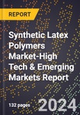 2024 Global Forecast for Synthetic Latex Polymers Market (2025-2030 Outlook)-High Tech & Emerging Markets Report- Product Image