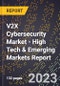 2023 Global Forecast For V2X Cybersecurity Market (2024-2029 Outlook) - High Tech & Emerging Markets Report - Product Thumbnail Image