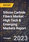 2023 Global Forecast For Silicon Carbide (Sic) Fibers Market (2024-2029 Outlook) - High Tech & Emerging Markets Report - Product Image