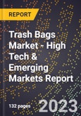 2023 Global Forecast For Trash Bags Market (2024-2029 Outlook) - High Tech & Emerging Markets Report- Product Image